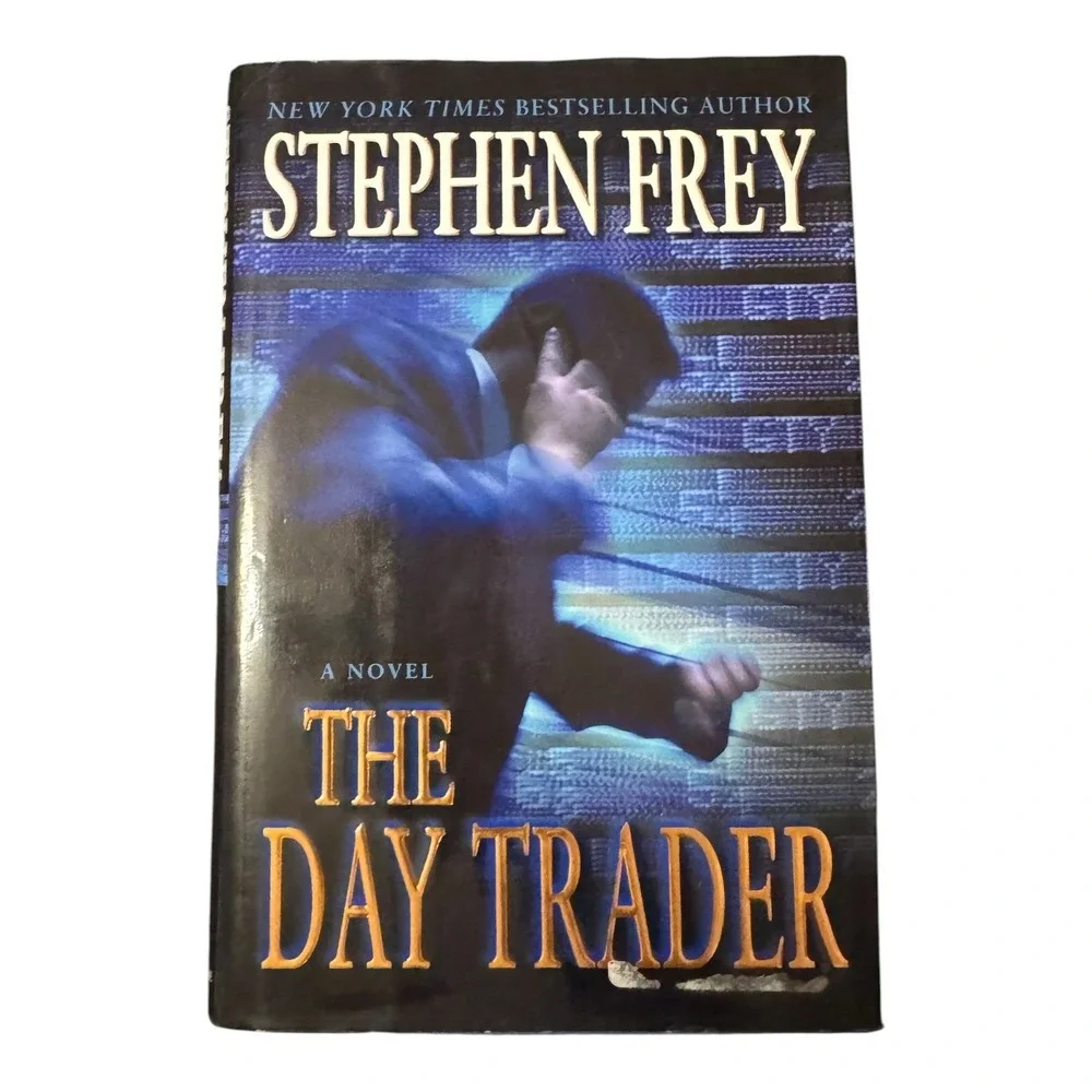 The Day Trader by Stephen Frey - First Edition Hardcover Thriller Novel 2002